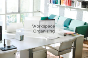 Workspace Organizing